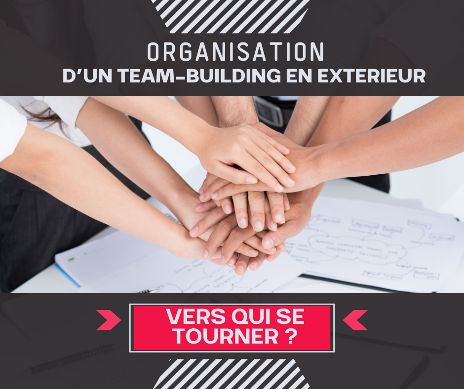 Organisation d'un team-building en extérieur, vers qui se tourner ?